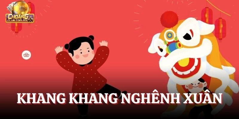 Khang Khang Nghênh Xuân – Siêu Phẩm Nổ Hũ Rinh Vạn Tài Lộc